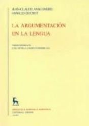 book cover of La Argumentacion En La Lengua by Jean-Claude Anscombre