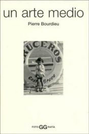 book cover of Un Arte Medio by Pierre Bourdieu