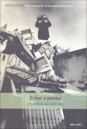 book cover of Echar a Perder - Un Analisis del Deterioro by Kevin A. Lynch