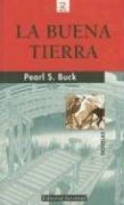 book cover of La buena tierra by Pearl S. Buck