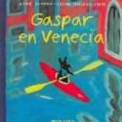 book cover of Gaspar en Venecia (Peque~nos Desastres de Gaspar y Lola) by Anne Gutman
