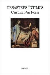 book cover of Desastres Intimos (Novela) by Cristina Peri Rossi