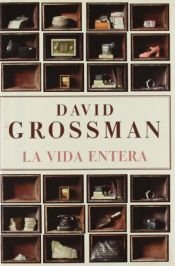 book cover of Vida entera, La by David Grossman