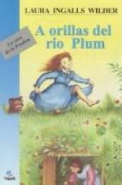 book cover of Orillas del río Plum by Laura Ingalls Wilder