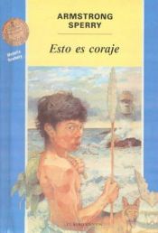 book cover of Esto Es Coraje by Armstrong Sperry
