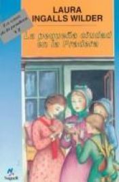 book cover of La pequena ciudad en la pradera by Laura Ingalls Wilder