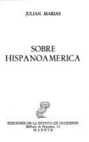 book cover of Sobre Hispanoamérica by Julián Marías