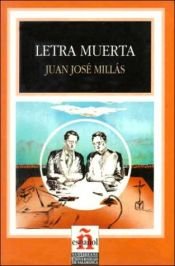 book cover of Letra muerta by Juan Jose Millas