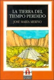book cover of La Tierra Del Tiempo Perdido by Jose Maria Merino