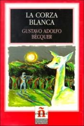 book cover of La Corza Blanca (Adap.) (Leer En Español Level 2) by Gustavo Adolfo Bécquer