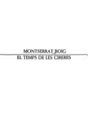 book cover of El Temps de les cireres by Montserrat Roig