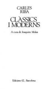 book cover of Clàssics i moderns by Carles Riba