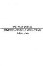 book cover of Reivindicació de la vídua Txing i altres relats by Baltasar Porcel