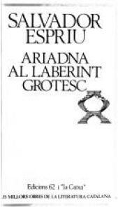 book cover of Ariadna al laberint grotesc by Salvador Espriu