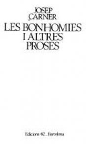 book cover of Les bonhomies i altres proses (Les Millors obres de la literatura catalana ; 62) by Josep Carner