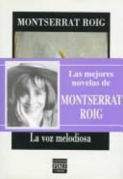 book cover of Voz Melodiosa, La by Montserrat Roig