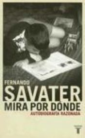 book cover of Mira por dónde by Fernando Savater