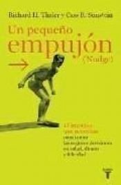 book cover of Un pequeño empujón by Richard Thaler
