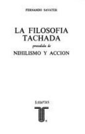 book cover of La filosofia tachada: Precedida de Nihilismo y accion (Ensayistas ; 85) by Fernando Savater