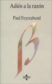 book cover of Adios a la razon (FILOSOFIA) (Filosofia) by Paul Feyerabend