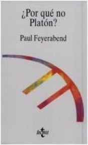 book cover of Por Que No Platon? by Paul Feyerabend