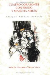 book cover of Cuatro corazones con freno y marcha atrás ; Los ladrones somos gente honrada by Enrique Jardiel Poncela