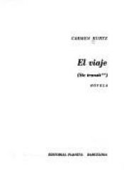 book cover of El viaje : (Sic transit II) : novela by Carmen Kurtz