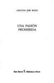 book cover of UNA Pasion Prohibida (Biblioteca breve) by Cristina Peri Rossi