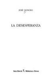 book cover of La desesperanza by José Donoso
