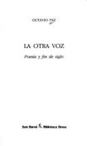 book cover of La Otra Voz: Poesia y fin de siglo by Octavio Paz