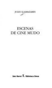 book cover of Escenas De Cine Mudo (Biblioteca breve) by Julio Llamazares