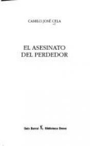 book cover of El asesinato del perdedor by Camilo José Cela