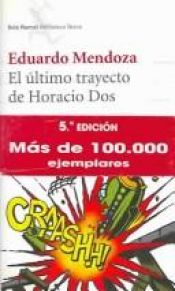 book cover of El último trayecto de Horacio Dos by Eduardo Mendoza