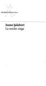 book cover of La noche ciega by Juana Salabert