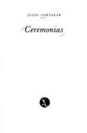 book cover of Ceremonias by Julio Cortazar
