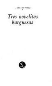 book cover of Tres Novelitas Burguesas by José Donoso