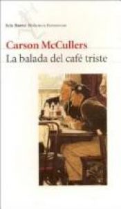 book cover of La Balada del Cafe Triste by Carson McCullers