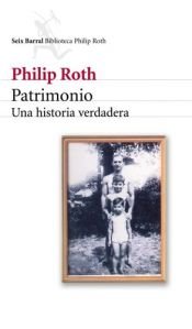 book cover of Patrimonio: una historia verdadera by Philip Roth