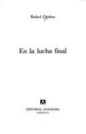 book cover of En la lucha final (Narrativas hispanicas) by Rafael Chirbes