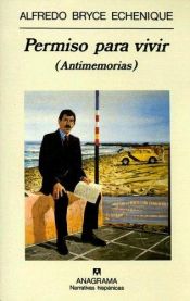 book cover of Permiso para vivir: antimemorias (Narrativas Hispanicas) by Alfredo Bryce Echenique