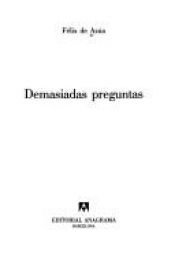 book cover of Demasiadas preguntas by Felix de Azua.