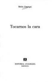 book cover of Tocarnos la cara by Belén Gopegui