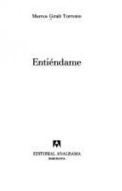 book cover of Entiendame (Narrativas hispanicas) by Marcos Giralt Torrente