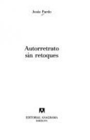 book cover of Autorretrato sin retoques by Jesús Pardo