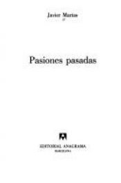 book cover of Pasiones pasadas by Javier Marías