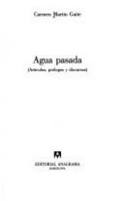 book cover of Agua pasada : (artículos,prólogos y discursos) by Carmen Gaite