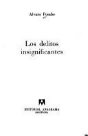 book cover of Los delitos insignificantes (Narrativas hispánicas) by Alvaro Pombo