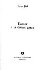 book cover of Domar a la divina garza (Narrativas Hispanicas) (Narrativas Hispanicas) by Sergio Pitol