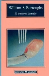 book cover of El almuerzo desnudo (Compactos Anagrama) by William Burroughs