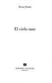 book cover of El cielo raso by Alvaro Pombo